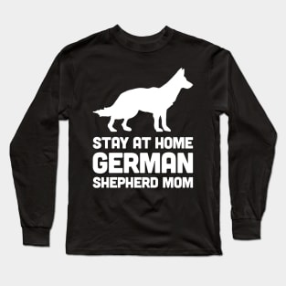 German Shepherd - Stay At Home Dog Mom Long Sleeve T-Shirt